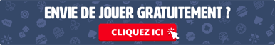 Envie de jouer gratuitement ? Cliquez ici