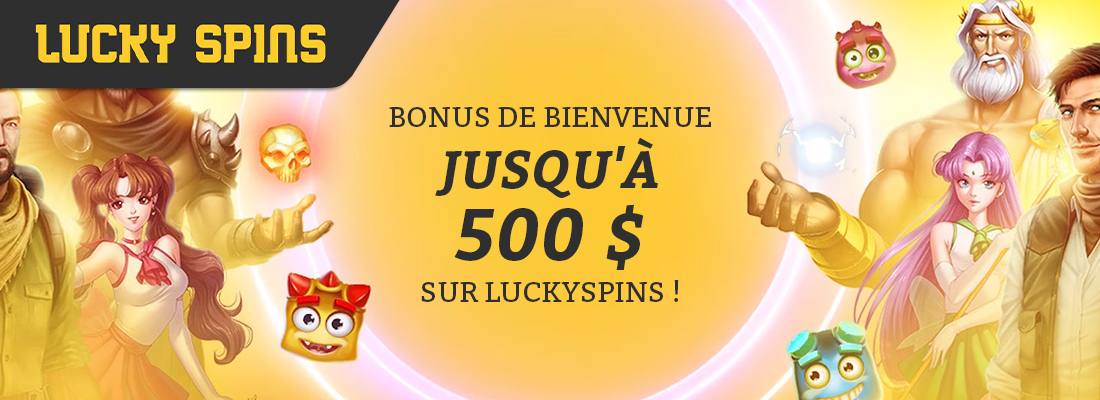 Le bonus de bienvenue lucky spins